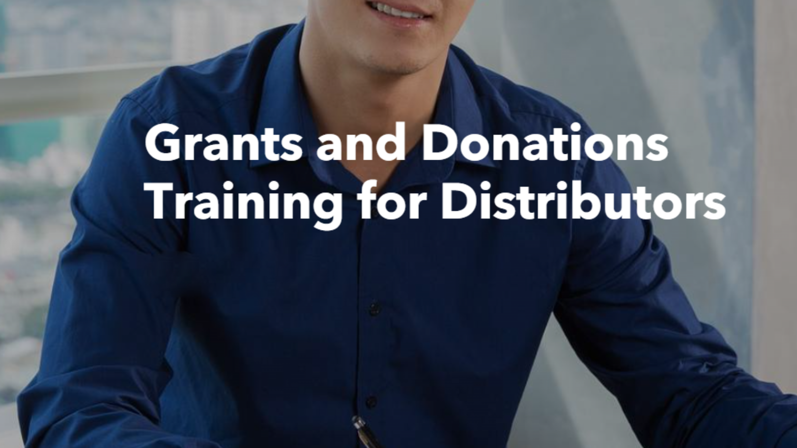 Grants and Donations Training for Distributors